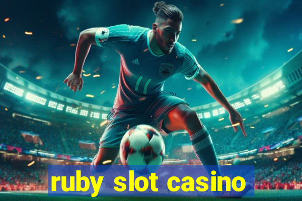 ruby slot casino