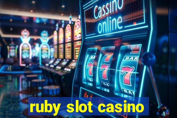 ruby slot casino