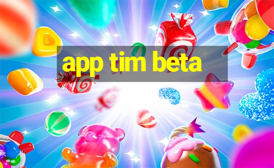 app tim beta