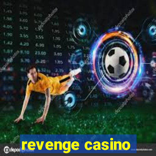 revenge casino