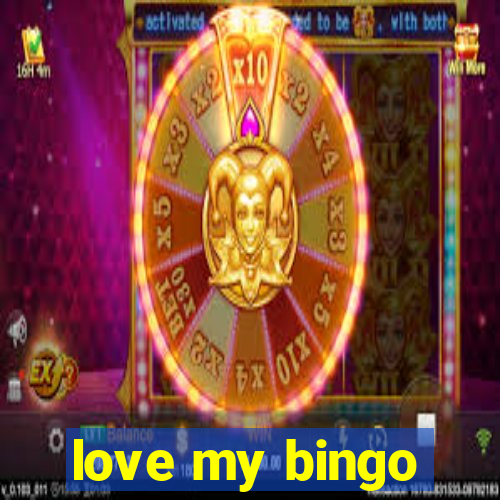 love my bingo