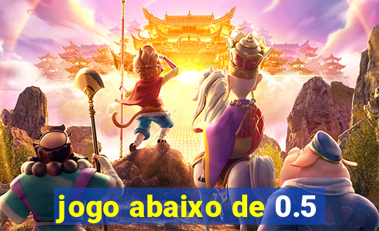 jogo abaixo de 0.5