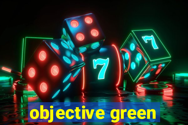 objective green