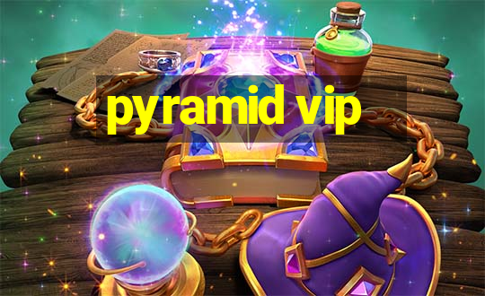 pyramid vip