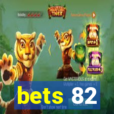 bets 82