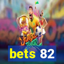 bets 82