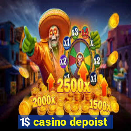 1$ casino depoist