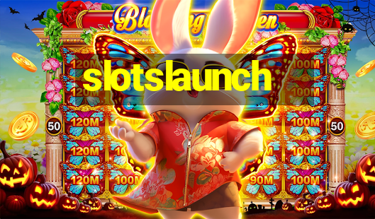 slotslaunch