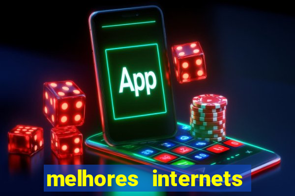 melhores internets para jogos