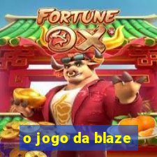 o jogo da blaze