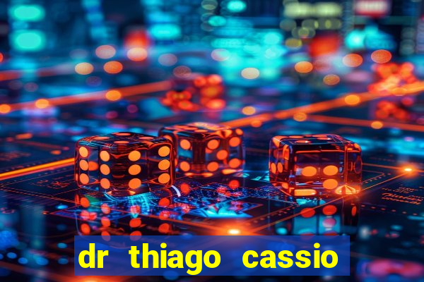 dr thiago cassio santos walmsley de lucena