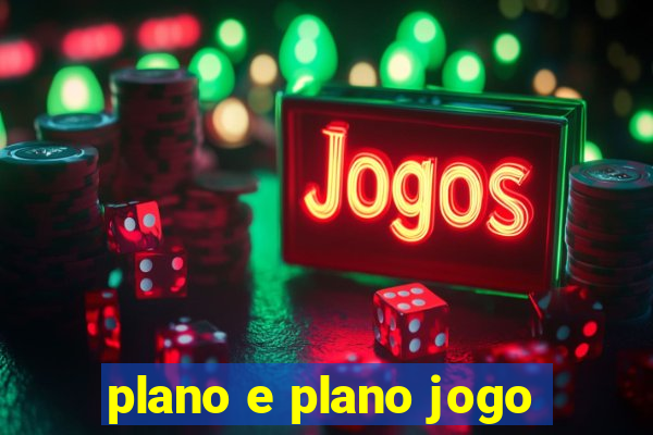 plano e plano jogo