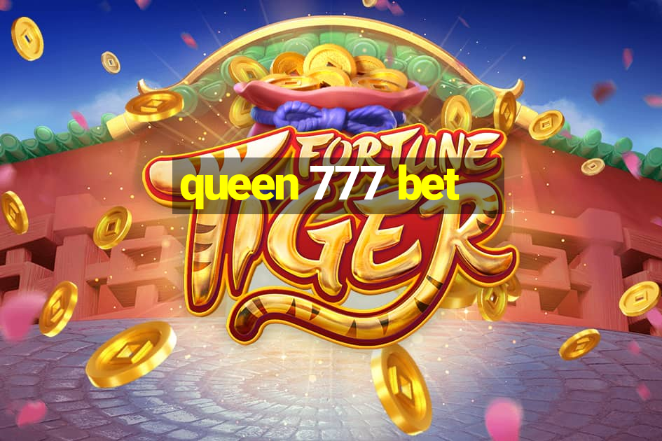 queen 777 bet