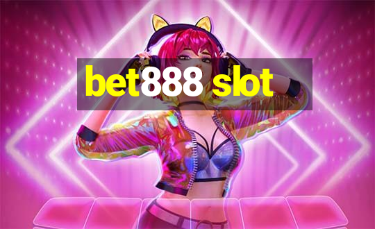 bet888 slot