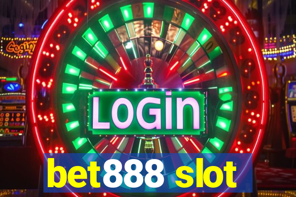 bet888 slot