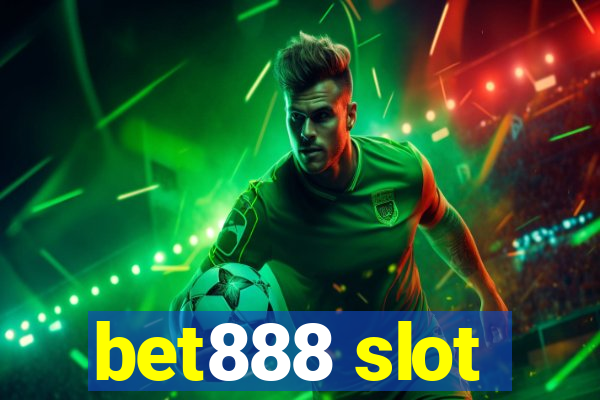 bet888 slot