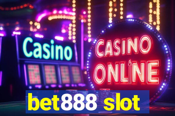 bet888 slot