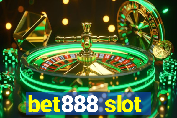 bet888 slot