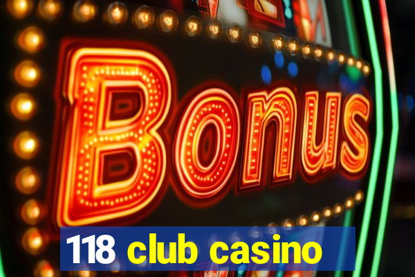 118 club casino