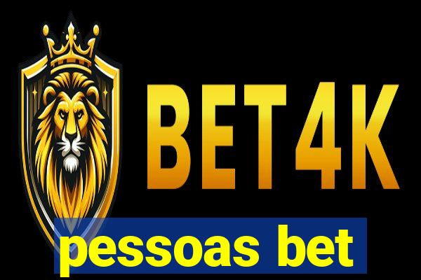 pessoas bet