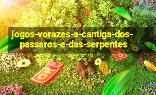 jogos-vorazes-a-cantiga-dos-passaros-e-das-serpentes