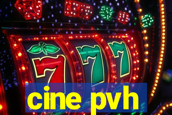 cine pvh