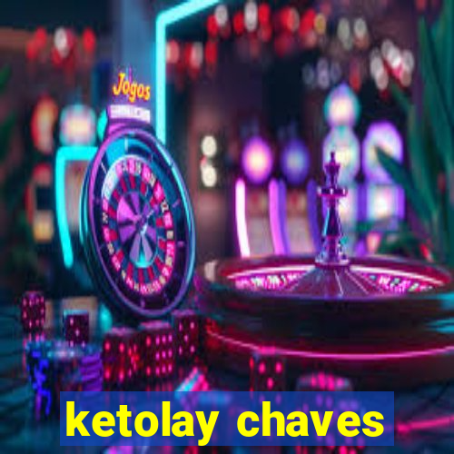 ketolay chaves