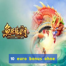 10 euro bonus ohne einzahlung casino 2020