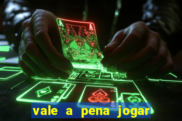 vale a pena jogar no tigrinho