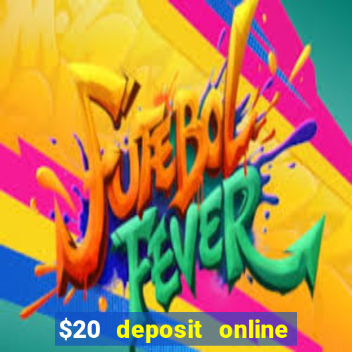 $20 deposit online casino australia