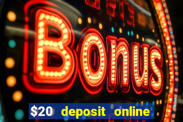 $20 deposit online casino australia