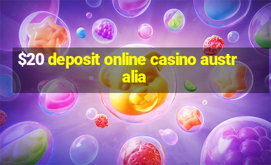 $20 deposit online casino australia