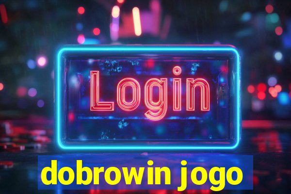 dobrowin jogo