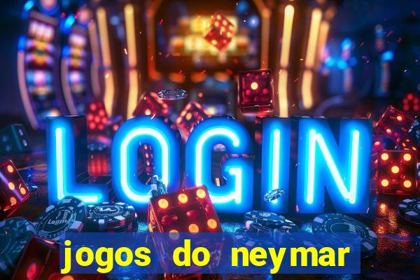 jogos do neymar para ganhar dinheiro