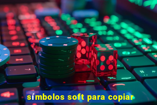 símbolos soft para copiar