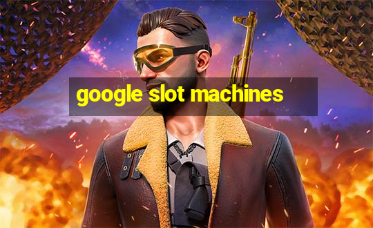 google slot machines