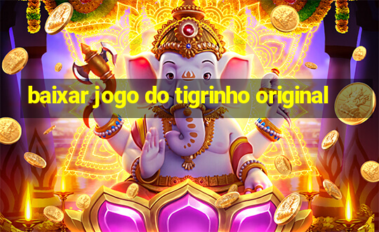 baixar jogo do tigrinho original