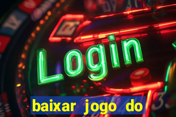 baixar jogo do tigrinho original