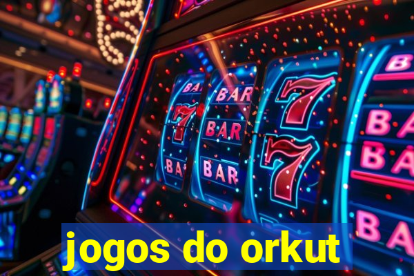 jogos do orkut