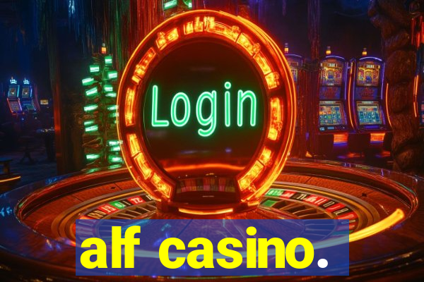 alf casino.