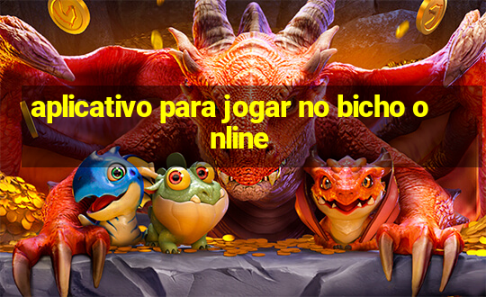 aplicativo para jogar no bicho online