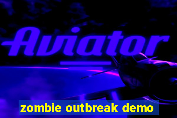 zombie outbreak demo