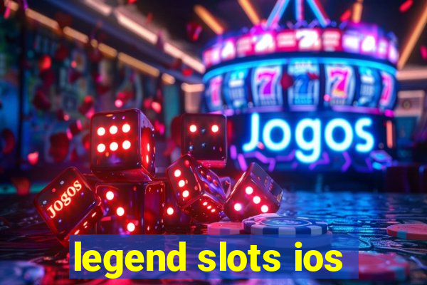 legend slots ios