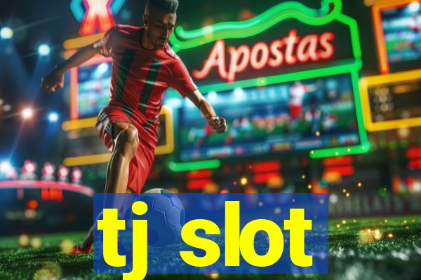 tj slot