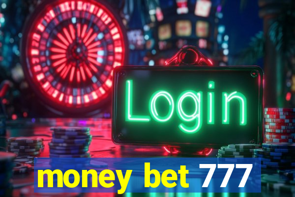 money bet 777