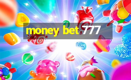 money bet 777