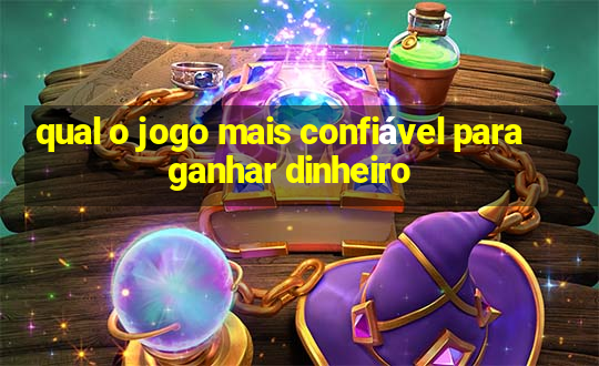 qual o jogo mais confiável para ganhar dinheiro