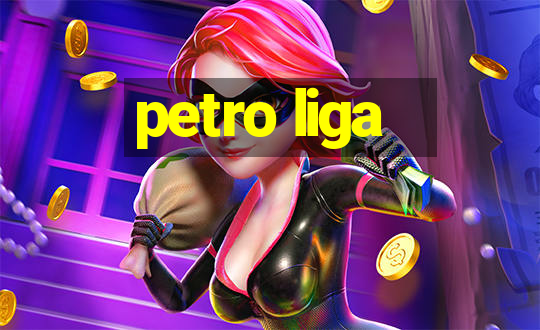 petro liga