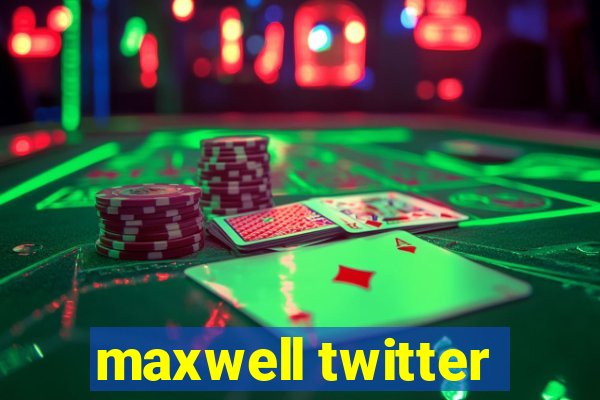 maxwell twitter