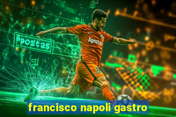 francisco napoli gastro